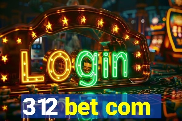 312 bet com